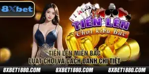 Tiến lên miền Bắc – Luật chơi và cách đánh chi tiết