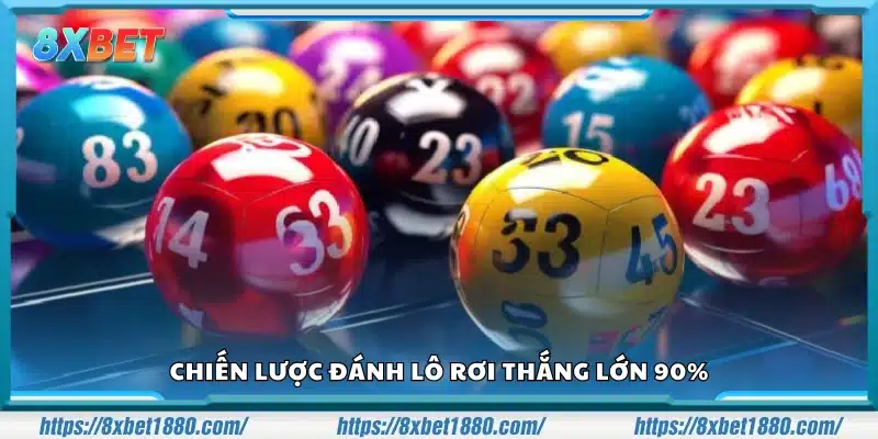 Chiến lược đánh lô rơi hiệu quả để thắng nhanh