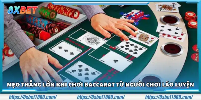 Mẹo thắng lớn khi chơi baccarat do cao thủ chia sẻ